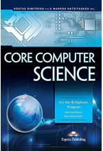 CORE COMPUTER SCIENCE: FOR THE IB DIPLOMA PROGRAM