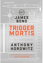 TRIGGER MORTIS A JAMES BOND NOVEL HB