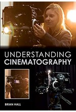 UNDERSTANDING CINEMATOGRAPHY