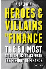 HEROES AND VILLAINS OF FINANCE