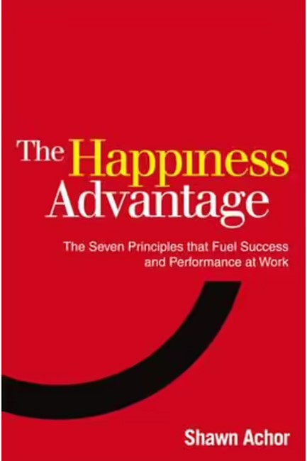 THE HAPPINESS ADVANTAGE