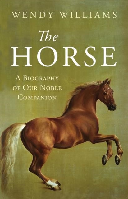 THE HORSE- A BIOGRAPHY OF OUR NOBLE COMPANION