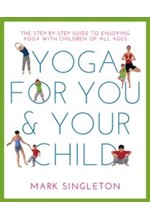 YOGA FOR YOU AND YOUR CHILD PB