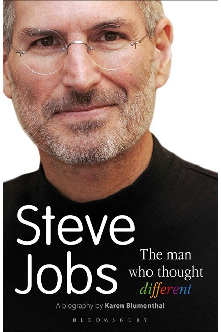 STEVE JOBS THE MAN WHO THOUGHT DIFFERENT