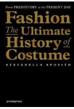 FASHION-THE ULTIMATE HISTORY OF COSTUME FROM PREHISTORY TO THE PRESENT DAY PB