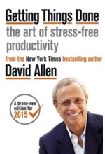 GETTING THINGS DONE-THE ART OF STRESS-FREE PRODUCTIVITY