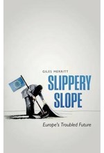 SLIPPERY SLOPE-EUROPE'S TROUBLED FUTURE HB