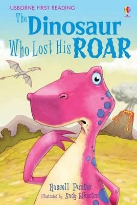 THE DINOSAUR WHO LOST HIS ROAR-FIRST READING LEVEL THREE HB