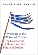 WELCOME TO THE POISONED CHALICE-THE DESTRUCTION OF GREECE AND THE FUTURE OF EUROPE PB