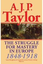 THE STRUGGLE FOR MASTERY IN EUROPE 1848-1918