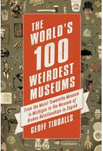 THE WORLD'S 100 WEIRDEST MUSEUMS