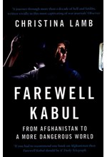 FAREWELL KABUL-FROM AFGHANISTAN TO A MORE DANGEROUS WORLD