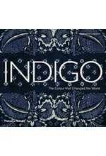 INDIGO THE COLOUR THAT CHANGED THE WORLD