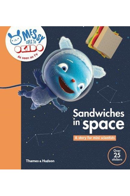 MESSY GOES TO OKIDO-SANDWICHES IN SPACE