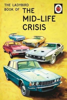 THE LADYBIRD BOOK OF THE  MID-LIFE CRISIS HB