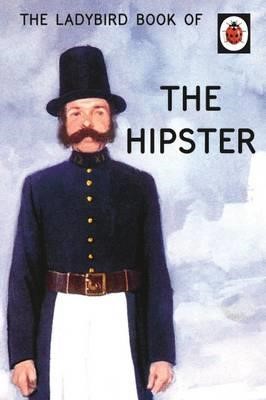 THE LADYBIRD BOOK OF THE HIPSTER HB