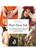 PART TIME INK-40 DIY TEMPORARY TATTOES AND HENNA TUTORIALS HB