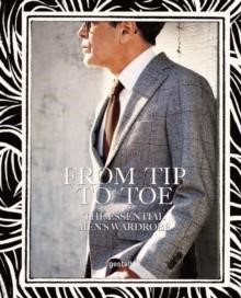 FROM TIP TO TOE-THE ESSENTIAL MEN'S WARDROBE HB