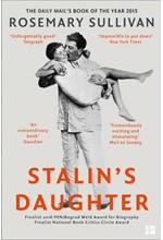 STALIN'S DAUGHTER-THE EXTRAORDINARY AND TUMULTUOUS LIFE OF SVETLANA ALLILUYEVA