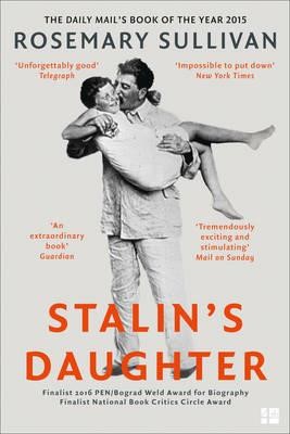 STALIN'S DAUGHTER-THE EXTRAORDINARY AND TUMULTUOUS LIFE OF SVETLANA ALLILUYEVA