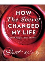 HOW THE SECRET CHANGED MY LIFE