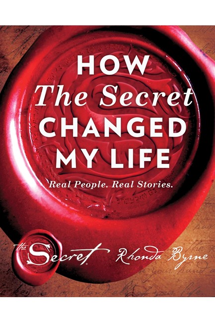 HOW THE SECRET CHANGED MY LIFE