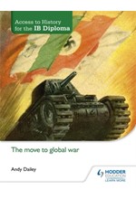 ACCESS TO HISTORY FOR THE IB DIPLOMA-THE MOVE TO GLOBAL WAR