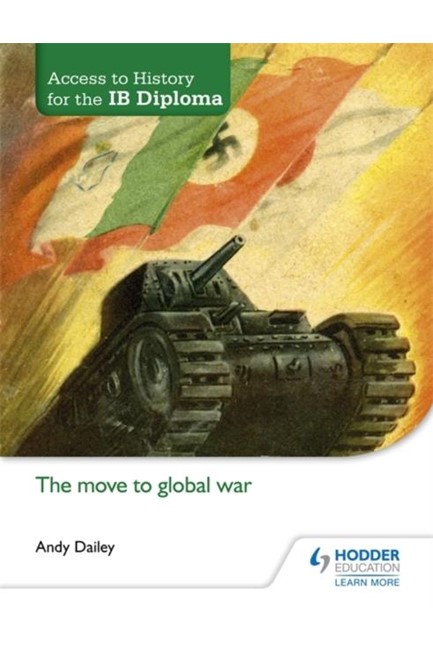 ACCESS TO HISTORY FOR THE IB DIPLOMA-THE MOVE TO GLOBAL WAR