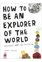 HOW TO BE AN EXPLORER OF THE WORLD