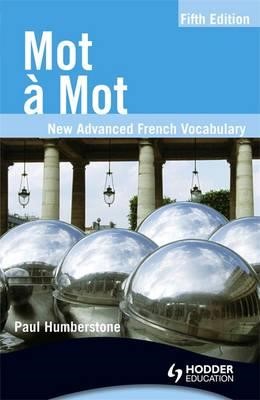 MOT A MOT-NEW ADVANCED FRENCH VOCABULARY