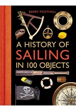 A HISTORY OF SAILING IN 100 OBJECTS HB