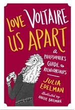 LOVE VOLTAIRE US APART-A PHILOSOPHER'S GUIDE TO RELATIONSHIPS