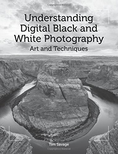 UNDERSTANDING DIGITAL BLACK AND WHITE PHOTOGRAPHY