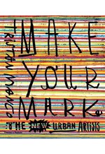 MARK YOUR MARK-THE NEW URBAN ARITSTS