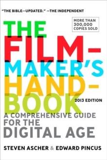 THE FILMMAKER'S HANDBOOK-A COMPREHENSIVE GUIDE FOR THE DIGITAL AGE