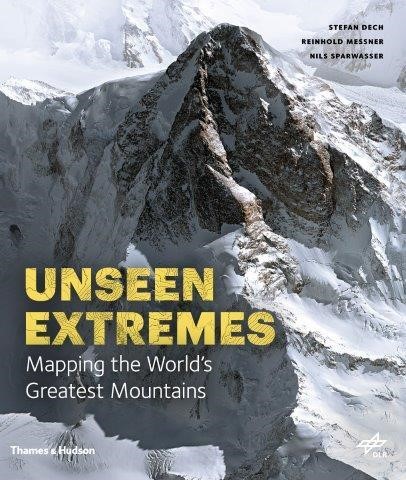 UNSEEN EXTREMES- MAPPING THE WORLD'S GREATEST MOUNTAINS