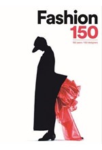 FASHION 150 150 YEARS/150 DESIGNERS