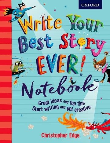 WRITE YOUR BEST STORY EVER NOTEBOOK