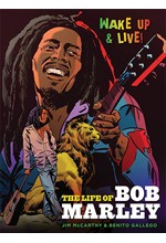 WAKE UP AND LIVE: THE LIFE OF BOB MARLEY