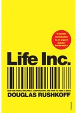 LIFE INC : HOW THE WORLD BECAME A CORPORATION AND HOW TO TAKE IT BACK