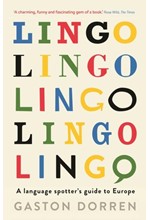 LINGO : A LANGUAGE SPOTTER'S GUIDE TO EUROPE