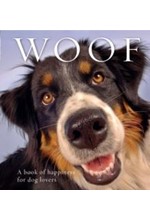 WOOF : A BOOK OF HAPPINESS FOR DOG LOVERS