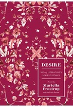 DESIRE-100 OF LITERATURE'S SEXIEST STORIES HB