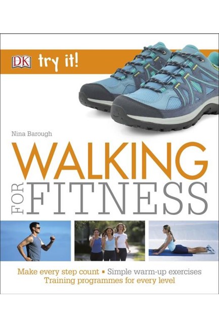 WALKING FOR FITNESS : MAKE EVERY STEP COUNT