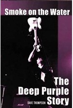 SMOKE ON THE WATER-THE DEEP PURPLE STORY