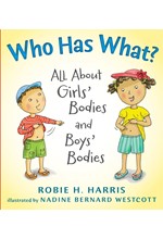 WHO HAS WHAT? : ALL ABOUT GIRLS' BODIES AND BOYS' BODIES