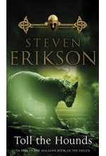 THE MALAZAN BOOK OF THE FALLEN 8-TOLL THE HOUNDS PB