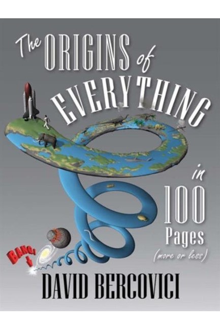 THE ORIGINS OF EVERYTHING IN 100 PAGES MORE OR LESS HB