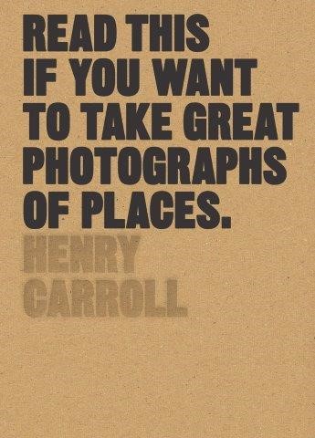 READ THIS IF YOU WANT TO TAKE GREAT PHOTOGRAPHS OF PLACES PB