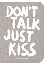 DON'T TALK JUST KISS HB